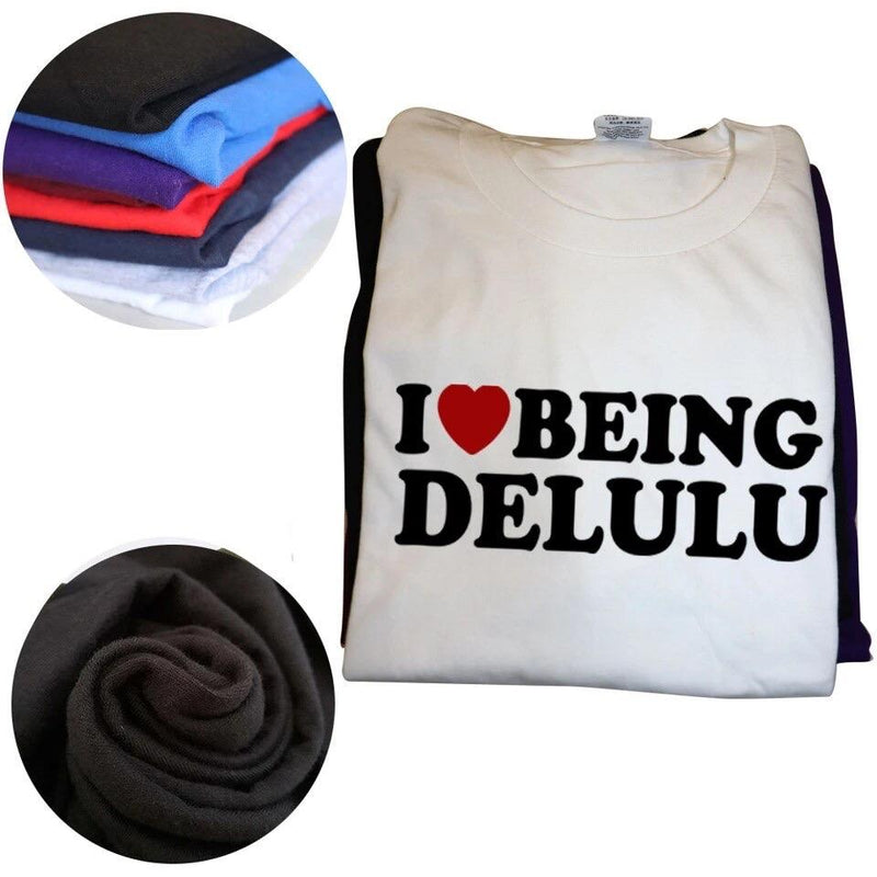 I Love Being Delulu Shirt
