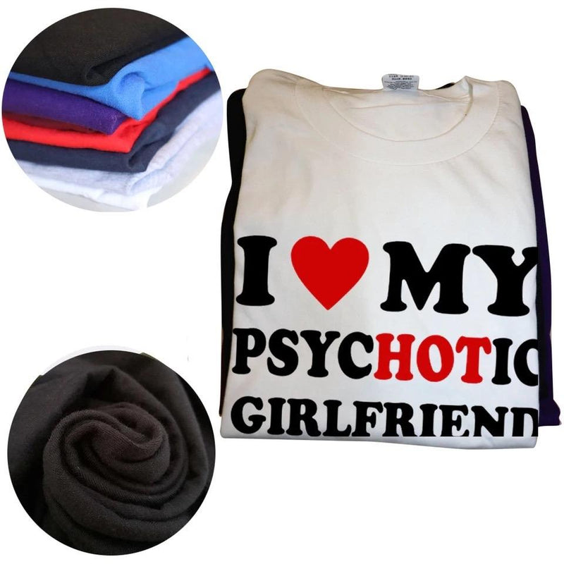 I love my psyc(hot)ic girlfriend shirt Womenswear T-Shirt couples funny graphic tee