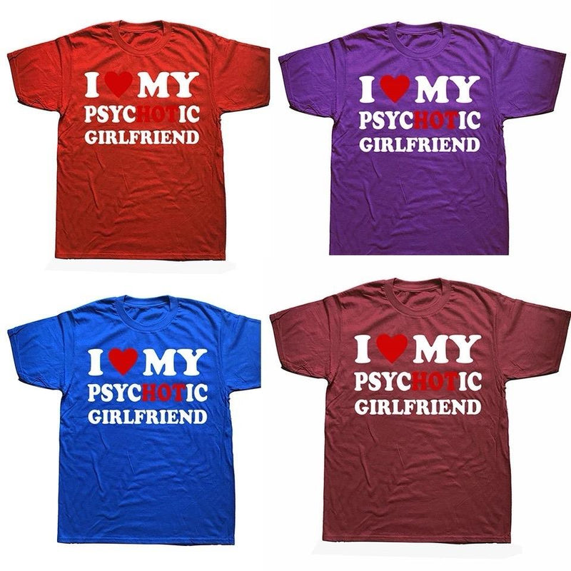 I love my psyc(hot)ic girlfriend shirt Womenswear T-Shirt couples funny graphic tee